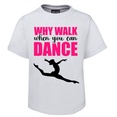 Why Walk When You Can Dance - Kid's Tee - On Special!  Thumbnail