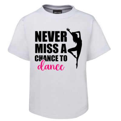 Never Miss A Chance To Dance - Kid's Tee - On Special!  Thumbnail